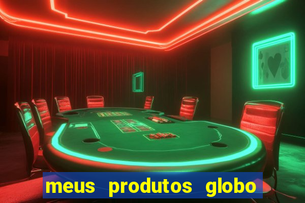 meus produtos globo com pagamento